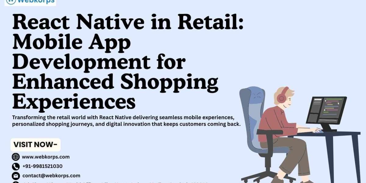 React Native in Retail: Mobile App Development for Enhanced Shopping Experiences