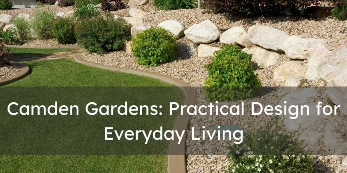 Camden Gardens: Practical Design for Everyday Living