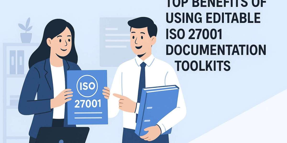 Top Benefits of Using Editable ISO 27001 Documentation Toolkits