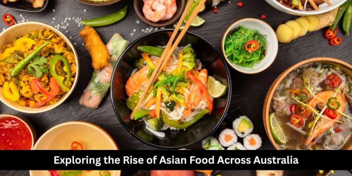 Exploring the Rise of Asian Food Across Australia