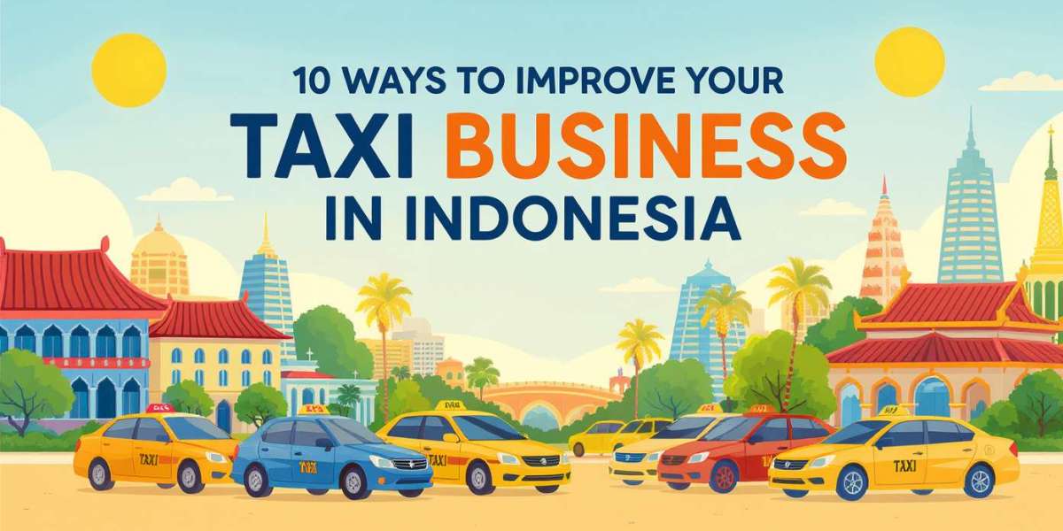 10 Ways to Improve Your Taxi Business in Indonesia