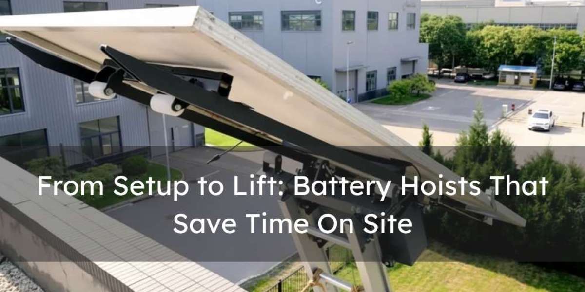 From Setup to Lift: Battery Hoists That Save Time On Site