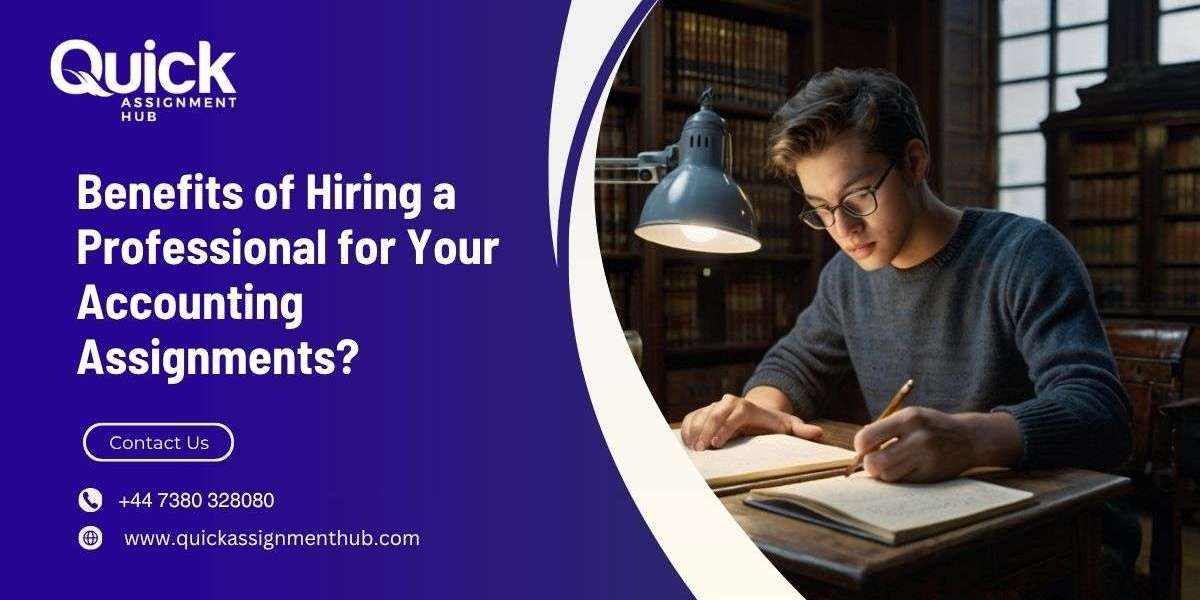 What Are the Key Benefits of Hiring a Professional for Your Accounting Assignments?