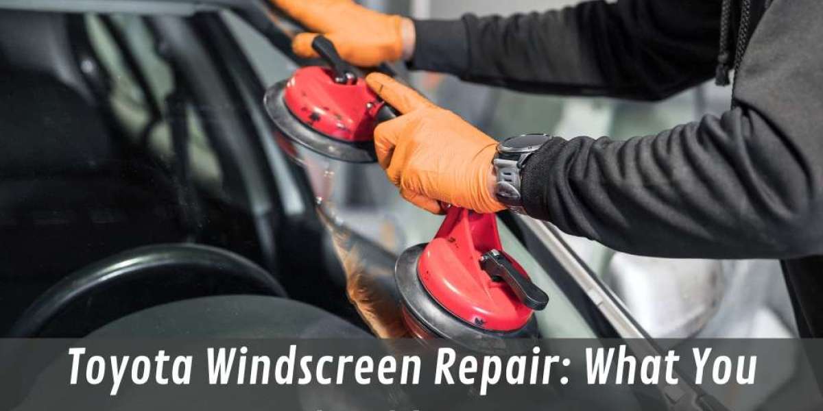 Toyota Windscreen Repair: What You Should Know