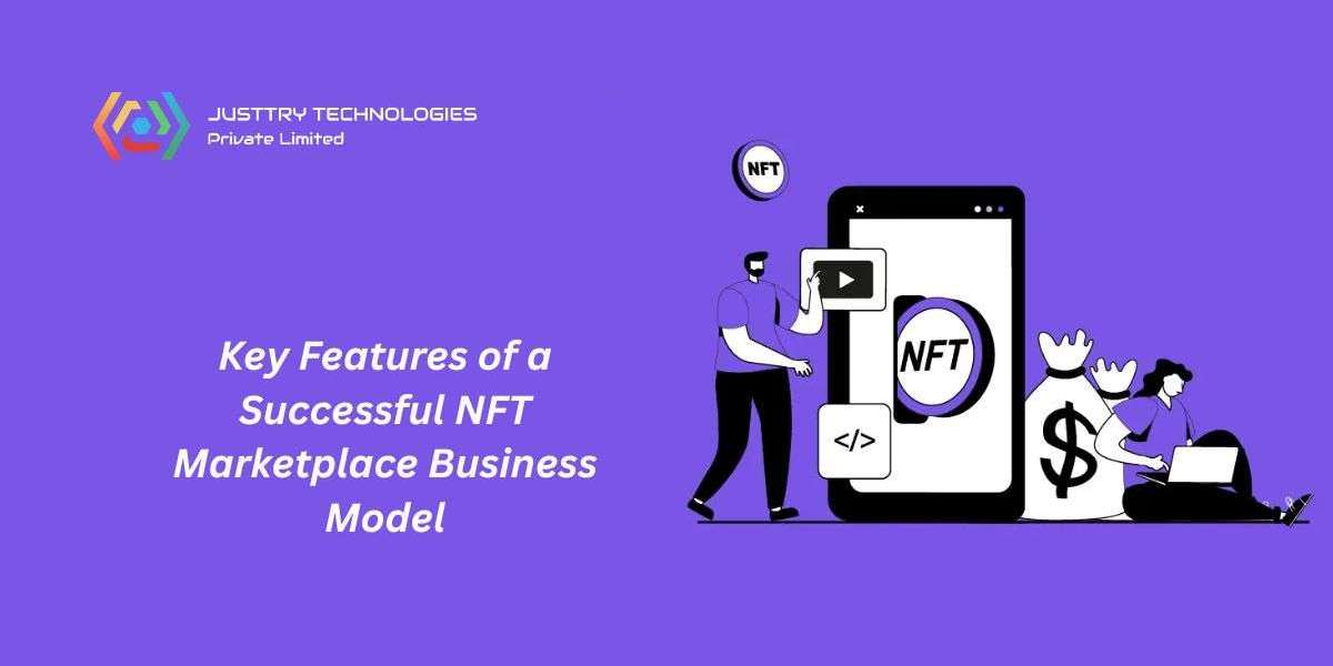 Key Features of a Successful NFT Marketplace Business Model