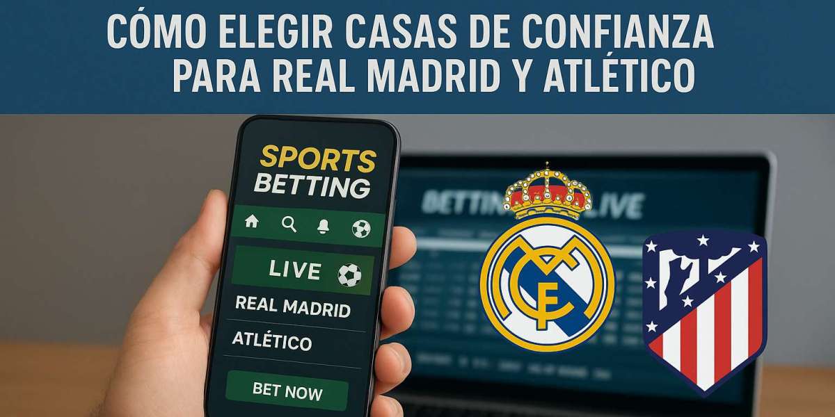 Cómo Apostar al Real Madrid y Atlético en Madrid: Estrategias y Consejos