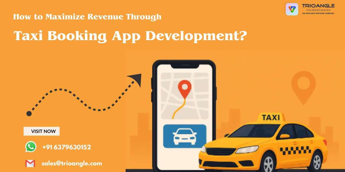 How to Maximize Revenue Through Taxi Booking App Development?