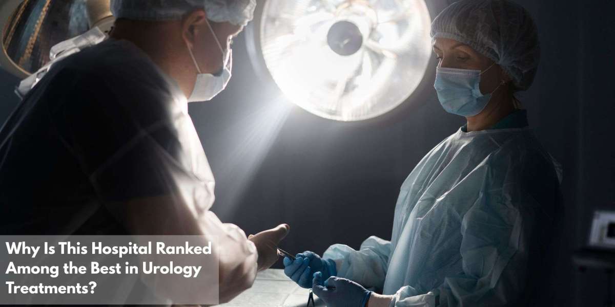 Why Is This Hospital Ranked Among the Best in Urology Treatments?