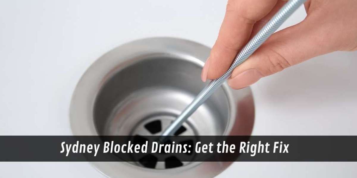 Sydney Blocked Drains: Get the Right Fix