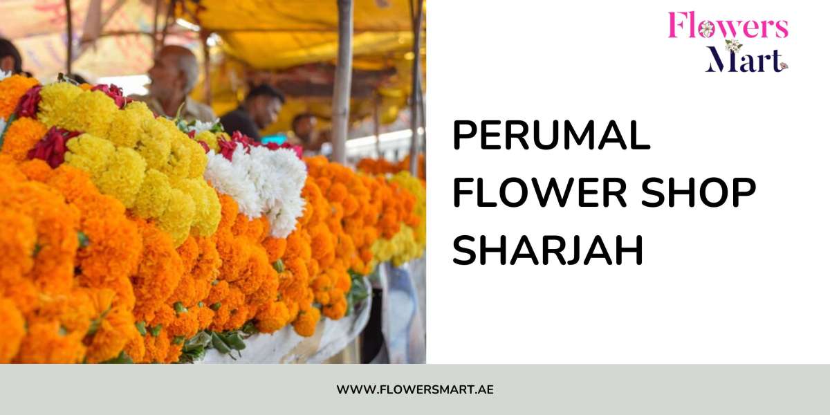Perumal Flower Shop Sharjah: Fresh Blooms and Exceptional Service by Flower Smart