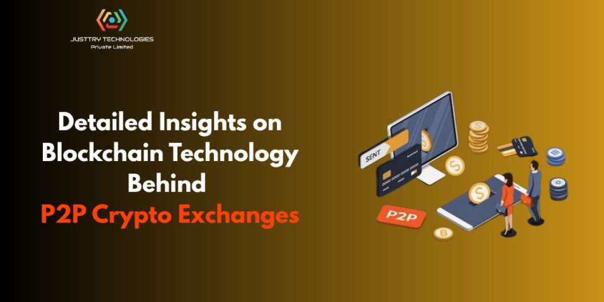 Detailed Insights on Blockchain Technology Behind P2P Crypto Exchanges