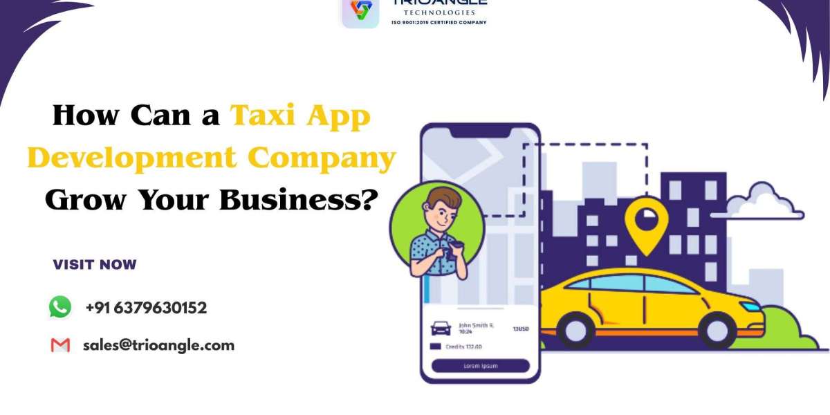 How Can a Taxi App Development Company Grow Your Business?
