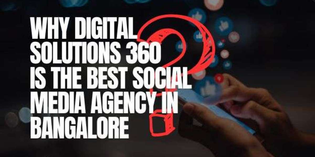 Why DigitalSolutions360 is the Best Social Media Agency in Bangalore