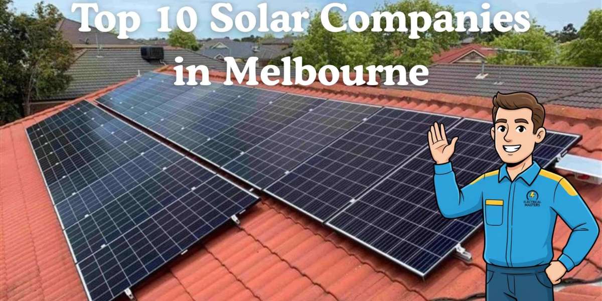 Top 10 Solar Companies in Melbourne: 2025’s Most Trusted Solar Experts Revealed