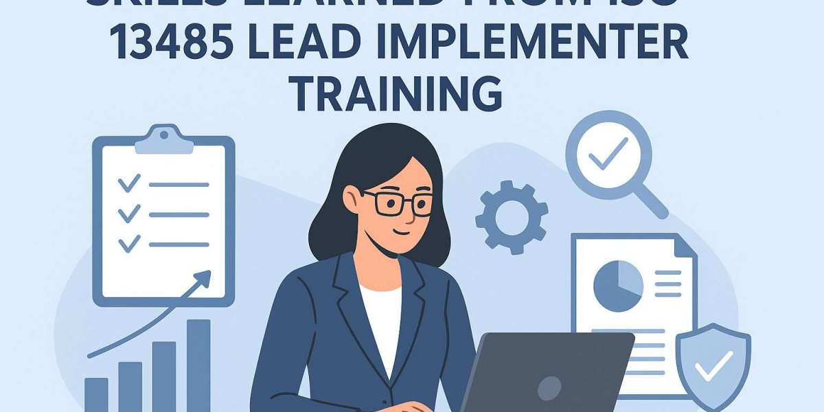Skills Learned from ISO 13485 Lead Implementer Training