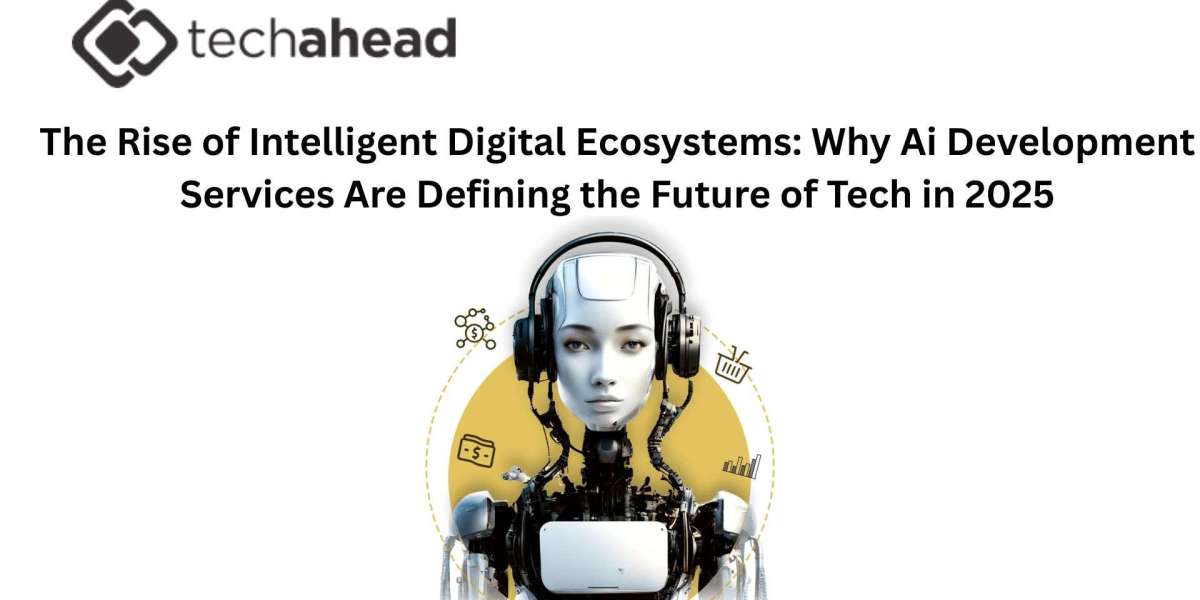 The Rise of Intelligent Digital Ecosystems: Why Ai Development Services Are Defining the Future of Tech in 2025