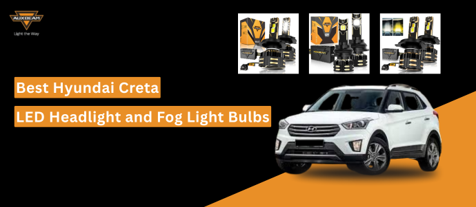Best Hyundai Creta LED Headlight and Fog Light Bulbs