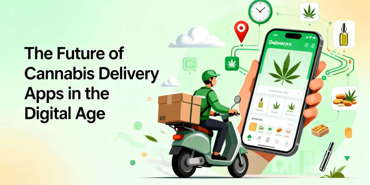 The Future of Cannabis Delivery Apps in the Digital Age