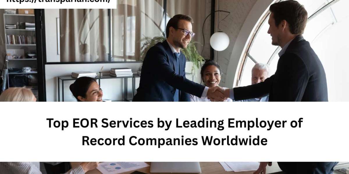 Top EOR Services by Leading Employer of Record Companies Worldwide