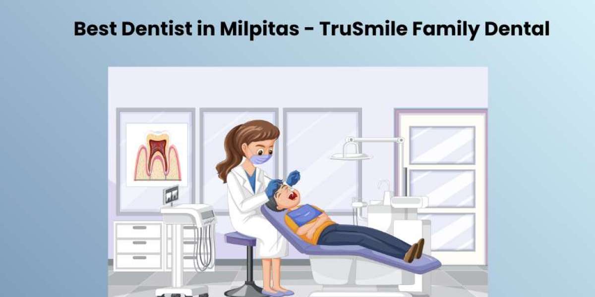 Best Family Dentist in Milpitas, CA: Complete Guide to Quality Dental Care