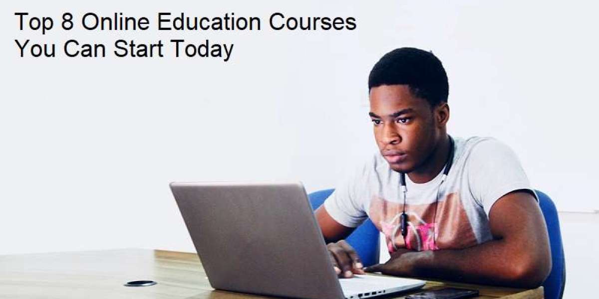 Top 8 Online Education Courses You Can Start Today