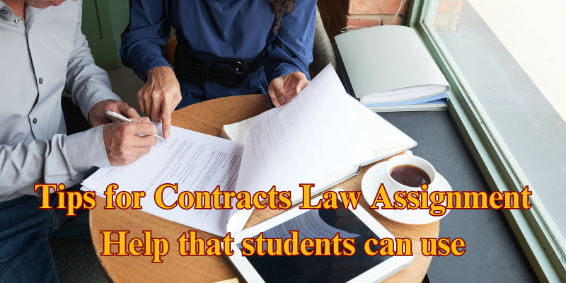 Tips for Contracts Law Assignment Help that students can use