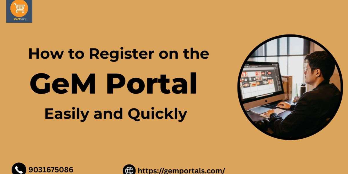 How to Register on the GeM Portal Easily and Quickly