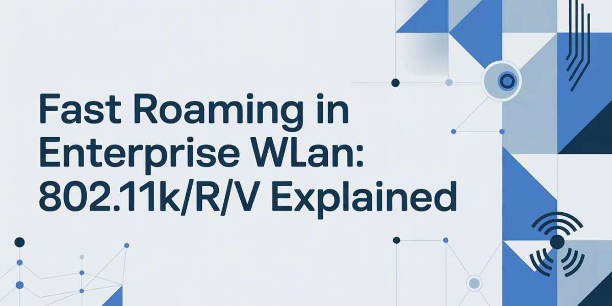 Fast Roaming in Enterprise WLAN: 802.11k/r/v Explained