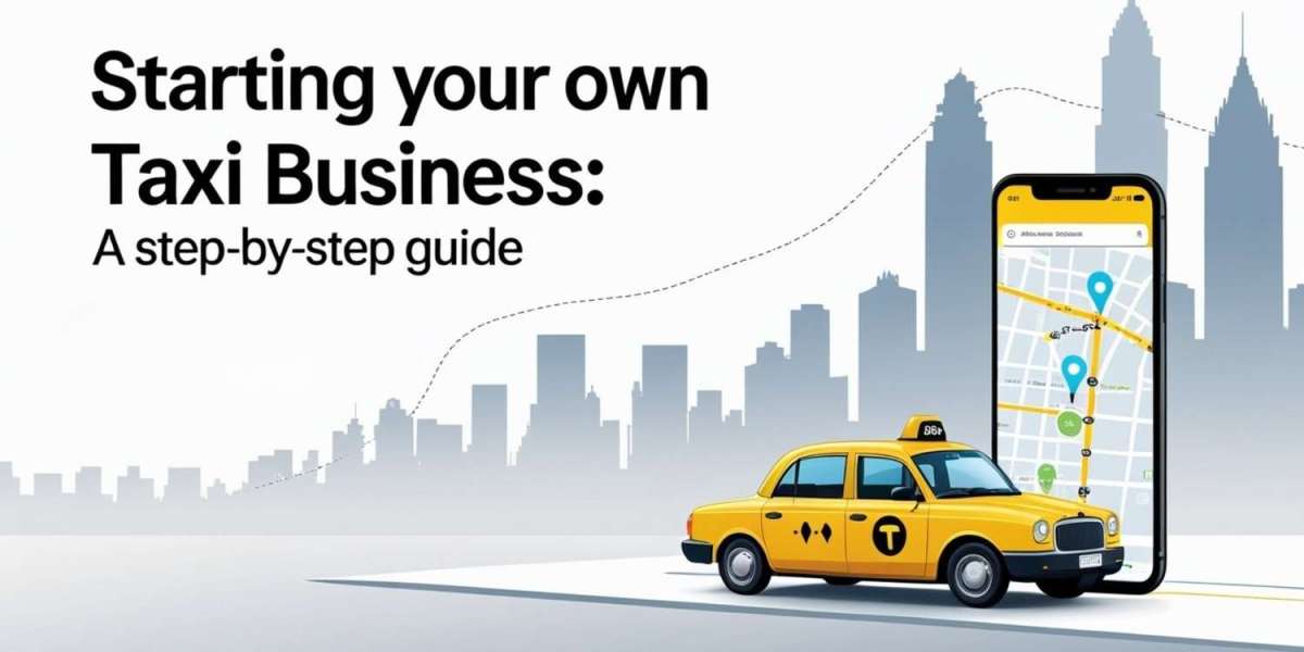Starting Your Own Taxi Business: A Step-by-Step Guide