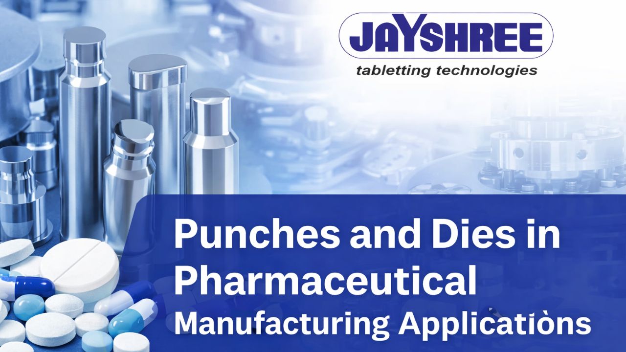 Tablet Punches and Dies in Pharmaceutical Manufacturing