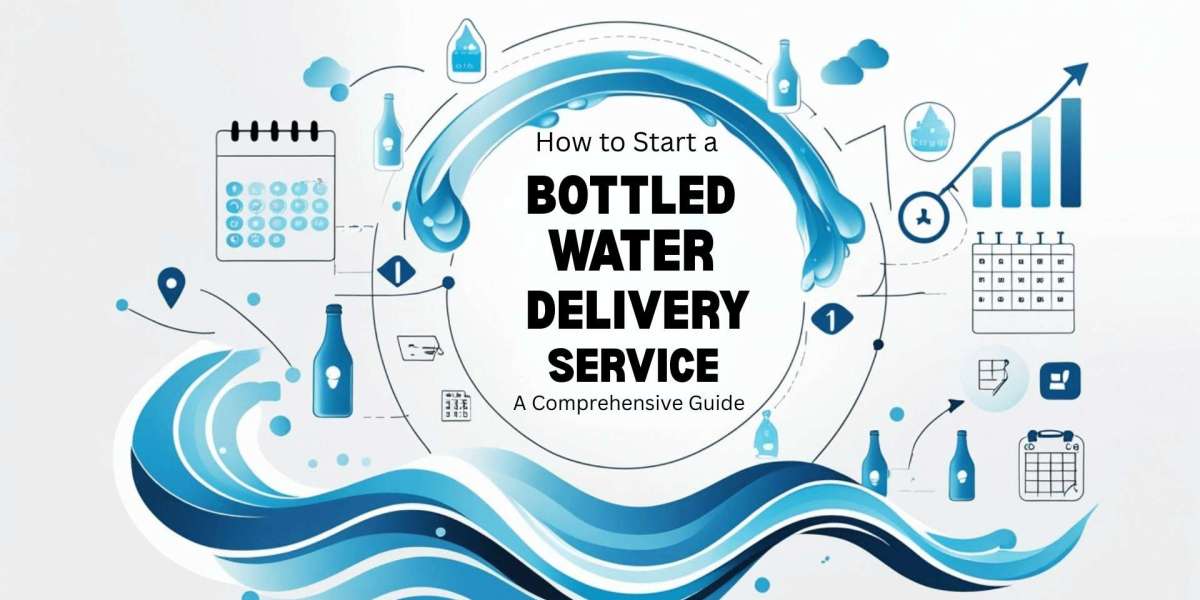 How to Start a Bottled Water Delivery Service: A Comprehensive Guide
