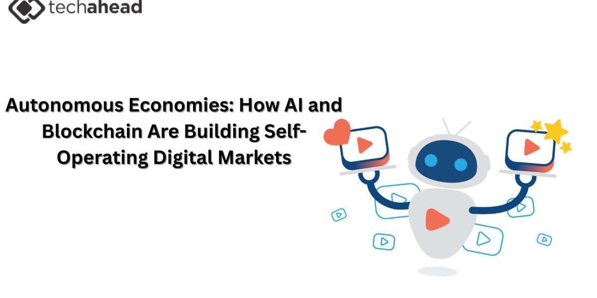 Autonomous Economies: How AI and Blockchain Are Building Self-Operating Digital Markets