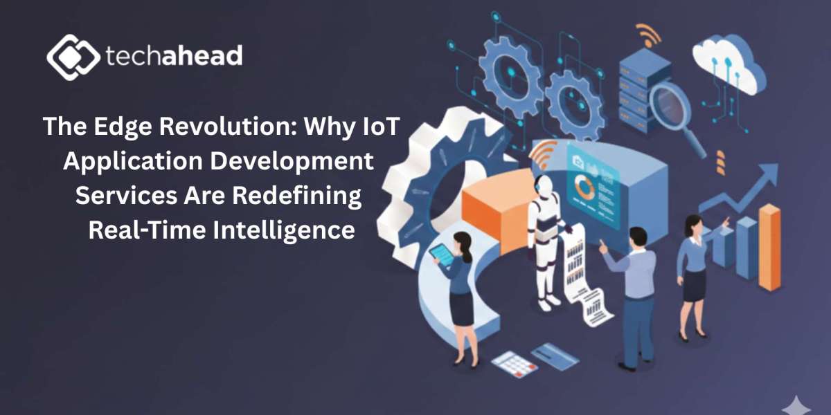 The Edge Revolution: Why IoT Application Development Services Are Redefining Real-Time Intelligence