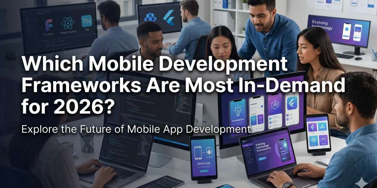 Which Mobile Development Frameworks Are Most In-Demand for 2026?