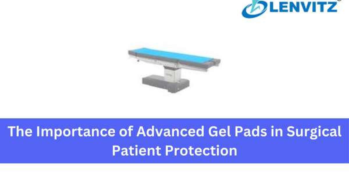 The Importance of Advanced Gel Pads in Surgical Patient Protection