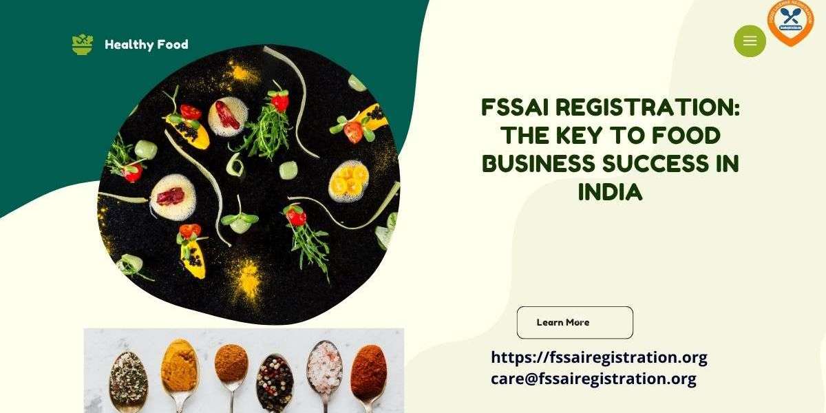 FSSAI Registration: The Key to Food Business Success in India