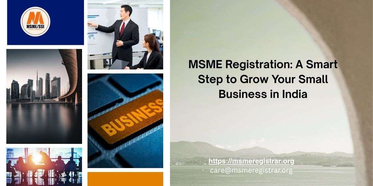 MSME Registration: A Smart Step to Grow Your Small Business in India