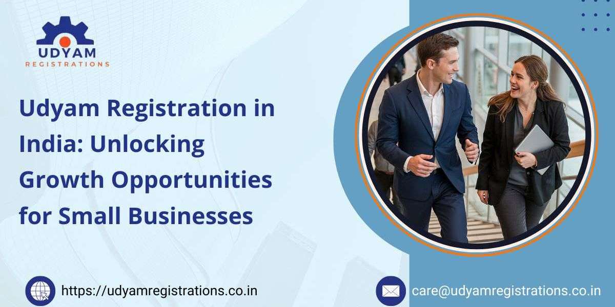 Udyam Registration in India: Unlocking Growth Opportunities for Small Businesses