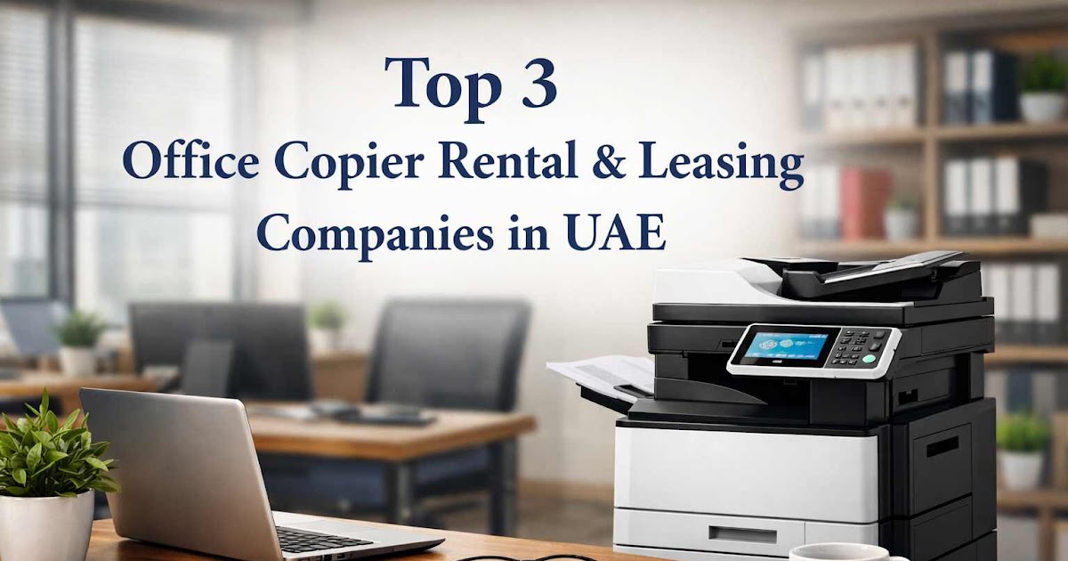 Top 3 Office Copier Rental & Leasing Companies in UAE