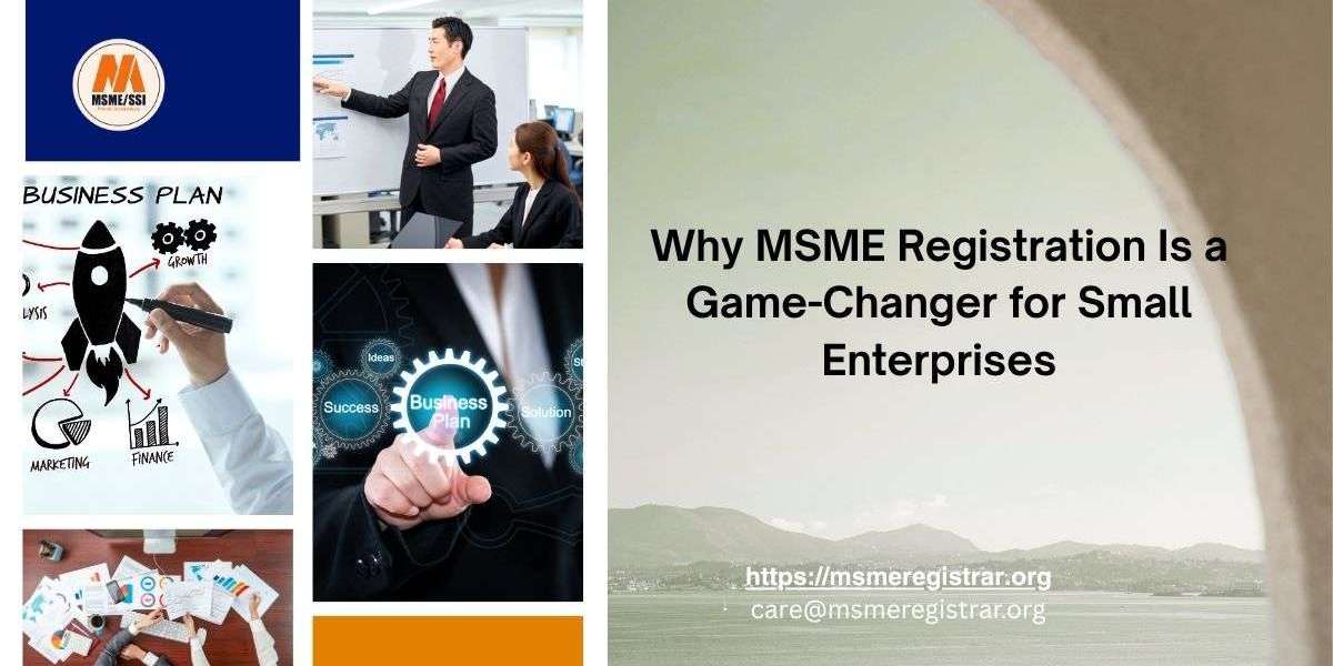 Why MSME Registration Is a Game-Changer for Small Enterprises