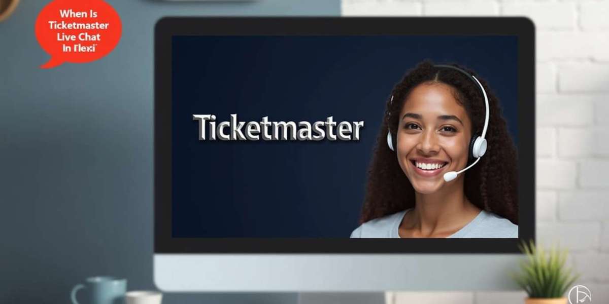 When Is Ticketmaster Live Chat Available? A Complete Guide to Ticketmaster Live Chat Support