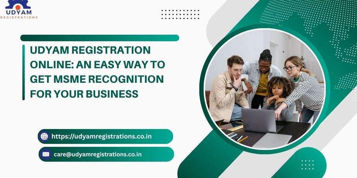 Udyam Registration Online: An Easy Way to Get MSME Recognition for Your Business