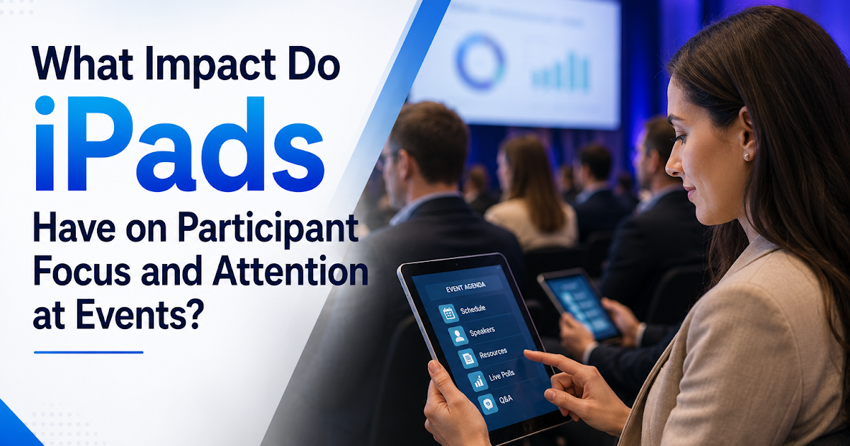 iPad Rental Dubai: What Impact Do iPads Have on Participant Focus and Attention at Events?