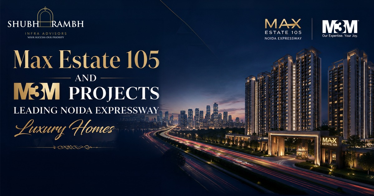 Max Estate 105 and M3M | Noida Luxury Projects