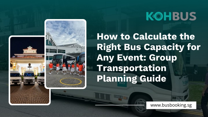 PPT - How to Calculate the Right Bus Capacity for Any Event Group Transportation Planning Guide PowerPoint Presentation - ID:14907889