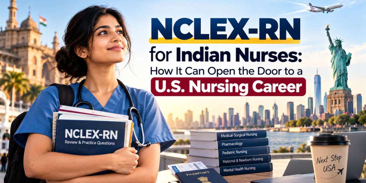 NCLEX-RN for Indian Nurses: How It Can Open the Door to a U.S. Nursing Career